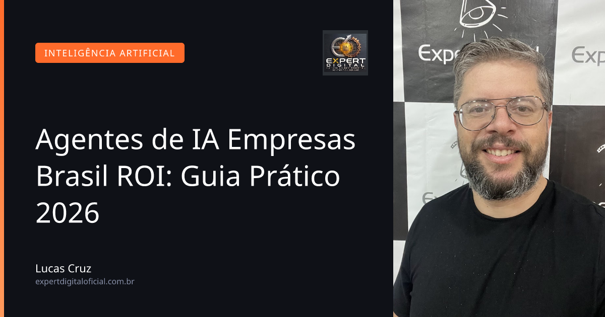 Agentes de IA Empresas Brasil ROI: Guia Prático 2026