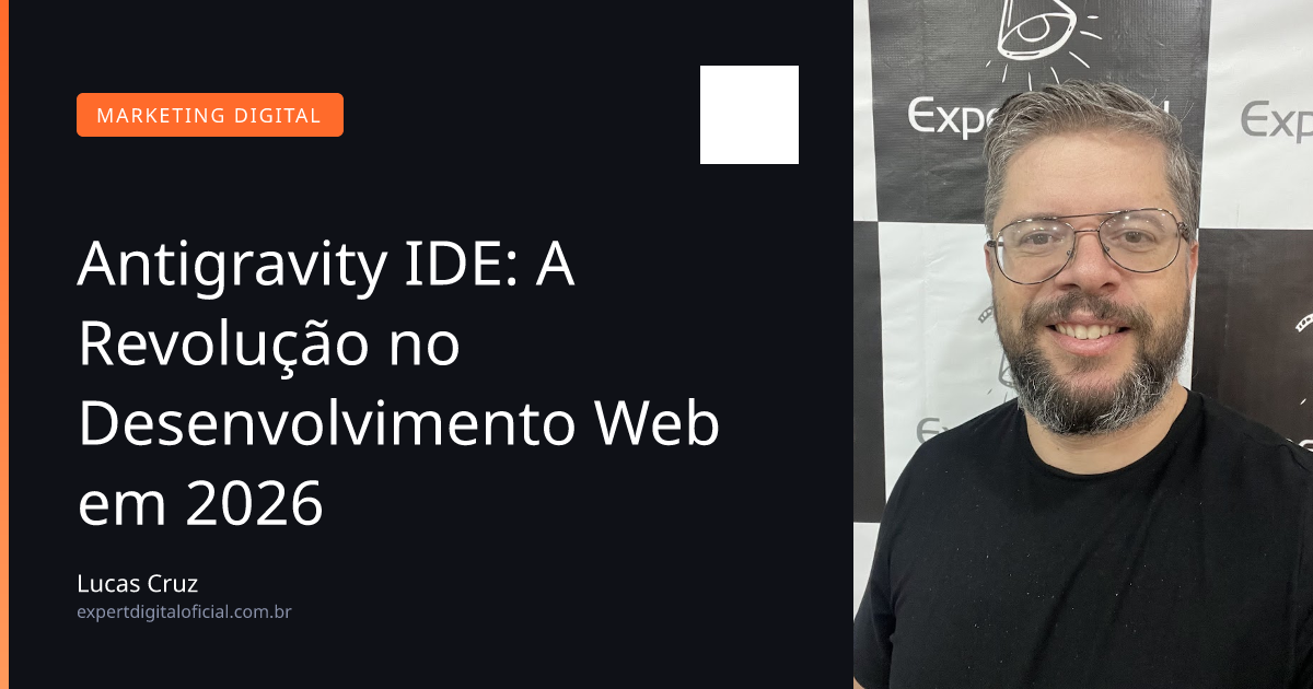 Antigravity IDE: A Revolução no Desenvolvimento Web em 2026