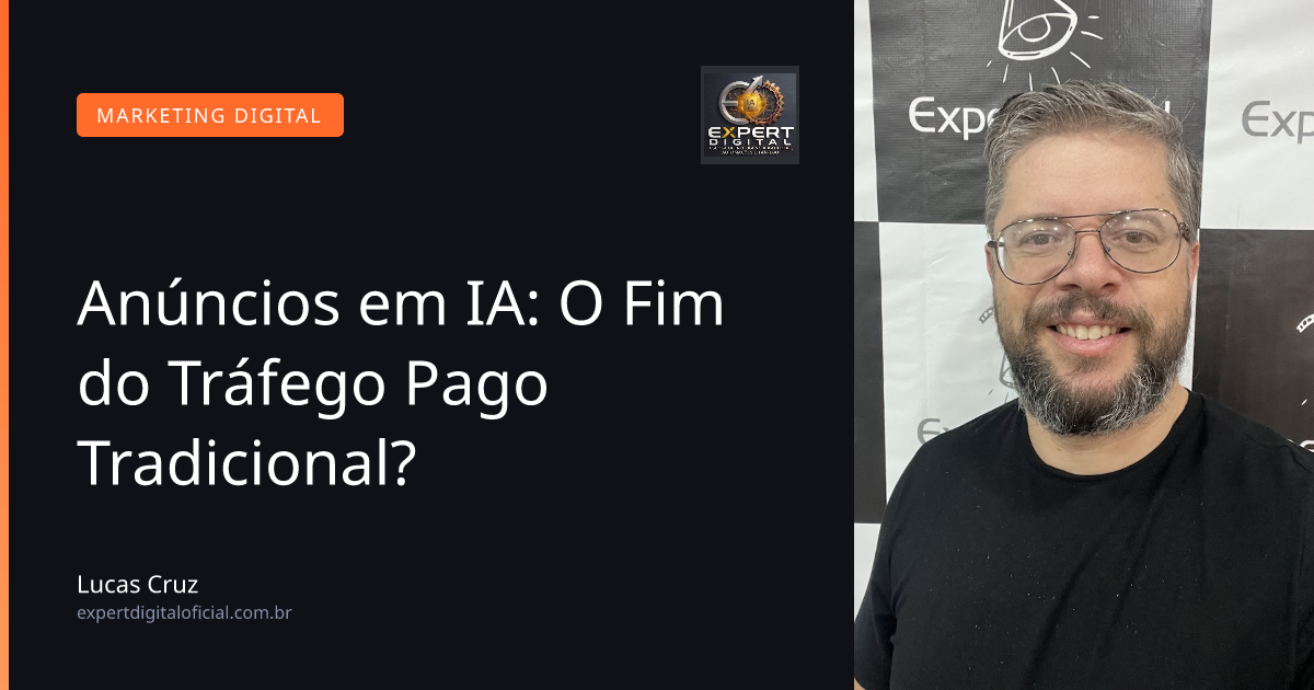 Anúncios em IA: O Fim do Tráfego Pago Tradicional?