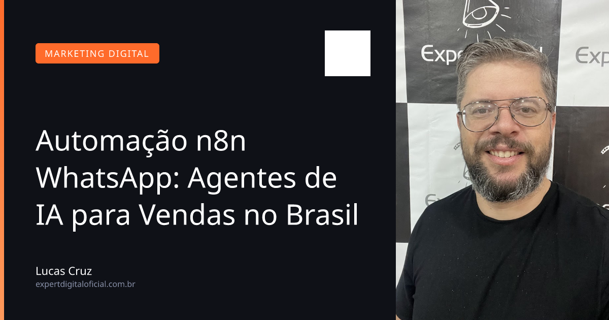 Automação n8n WhatsApp: Agentes de IA para Vendas no Brasil