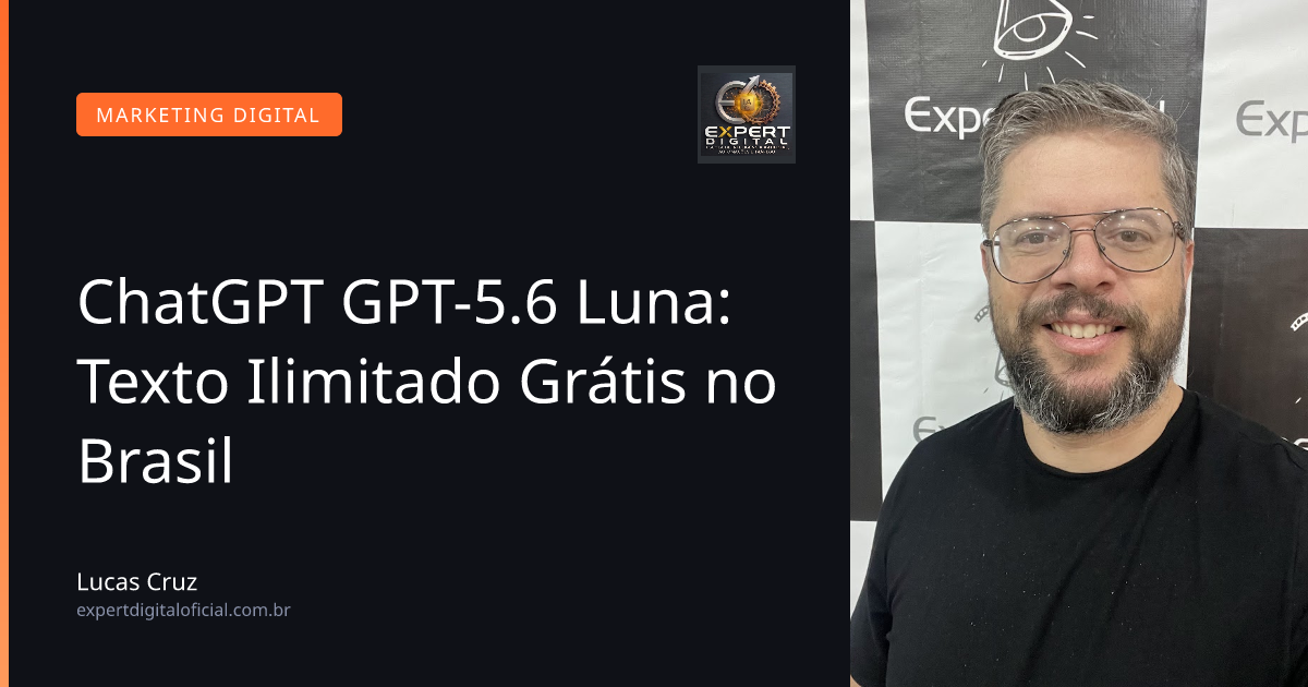 ChatGPT GPT-5.6 Luna: Texto Ilimitado Grátis no Brasil