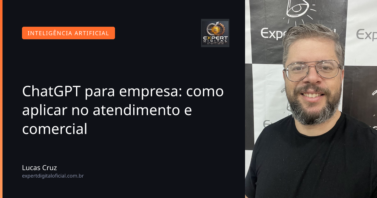 ChatGPT para empresa: como aplicar no atendimento e comercial