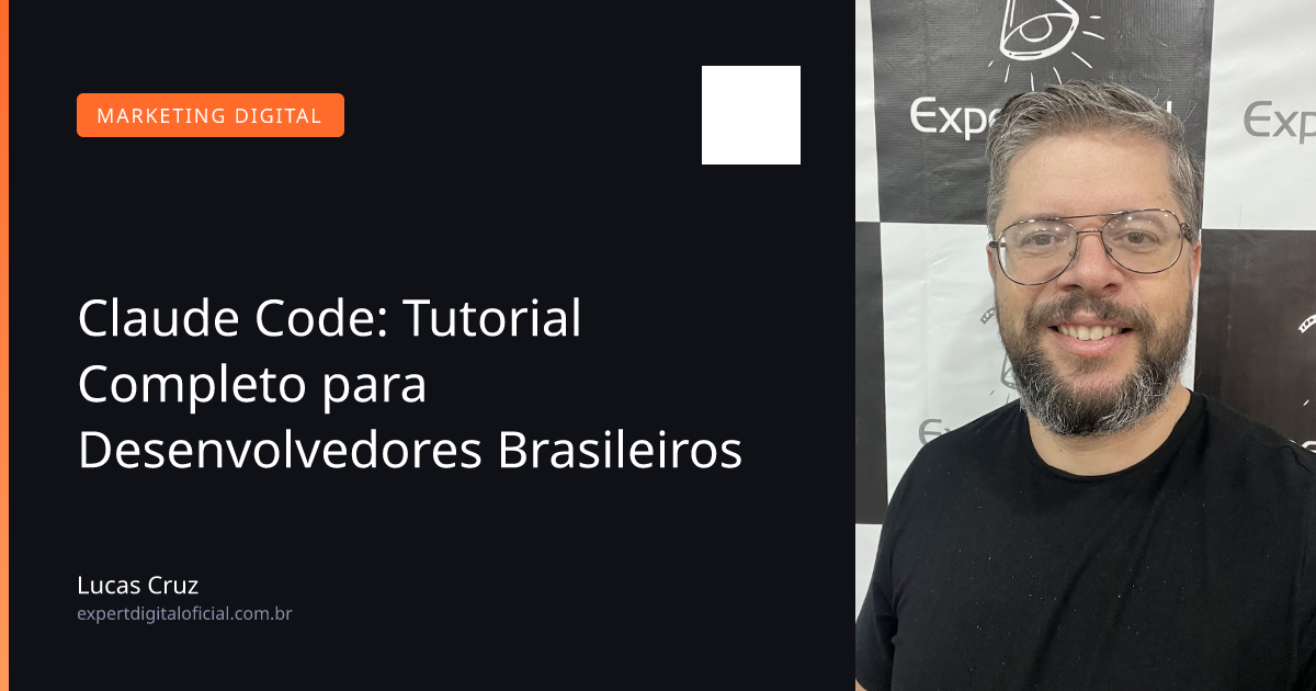 Claude Code: Tutorial Completo para Desenvolvedores Brasileiros