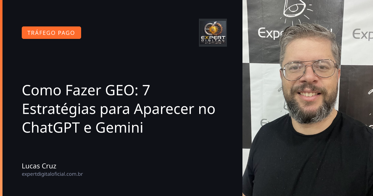 Como Fazer GEO: 7 Estratégias para Aparecer no ChatGPT e Gemini