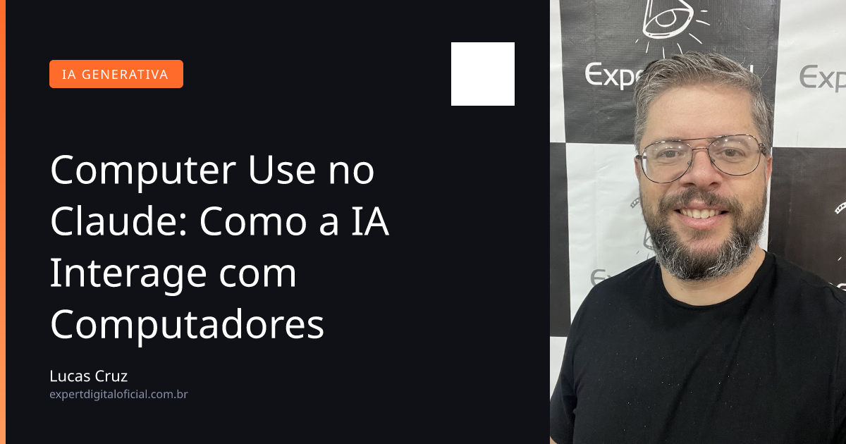 Computer Use no Claude: Como a IA Interage com Computadores