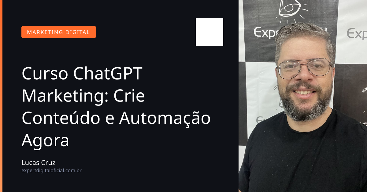 Curso ChatGPT Marketing: Crie Conteúdo e Automação Agora
