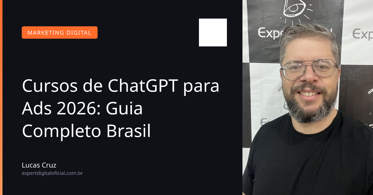 Cursos de ChatGPT para Ads 2026: Guia Completo Brasil