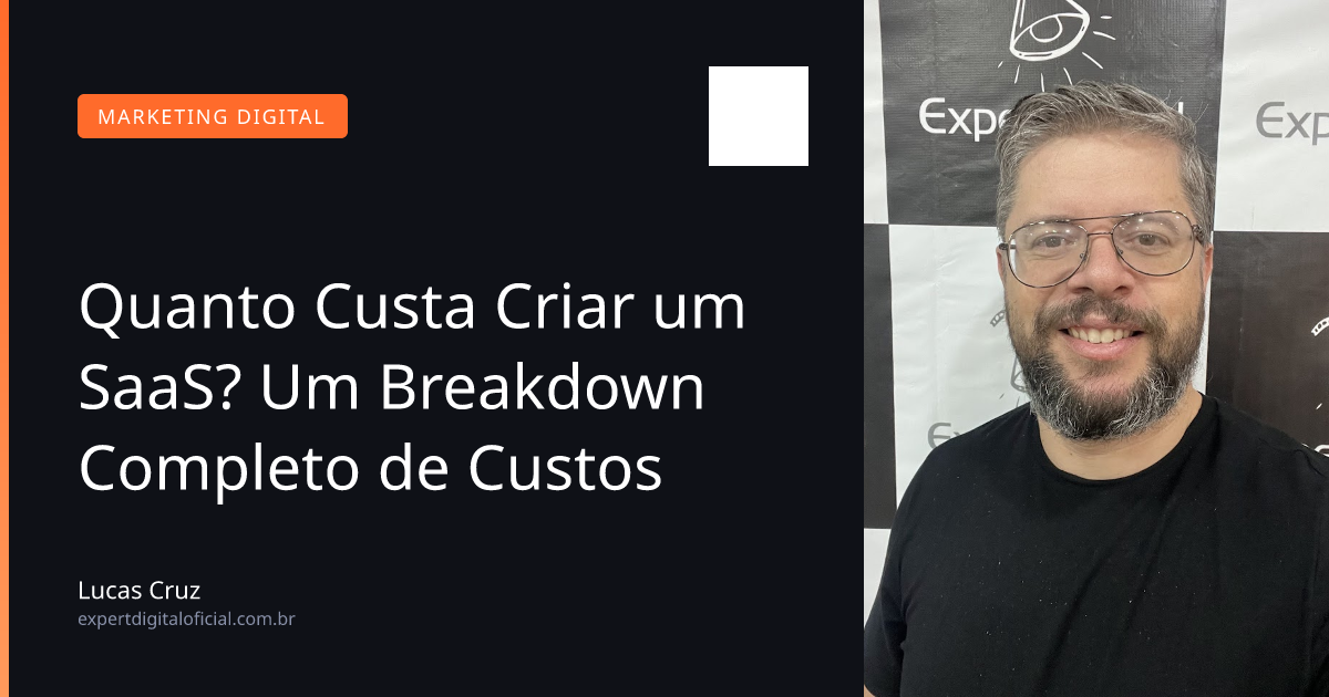 Quanto Custa Criar um SaaS? Um Breakdown Completo de Custos