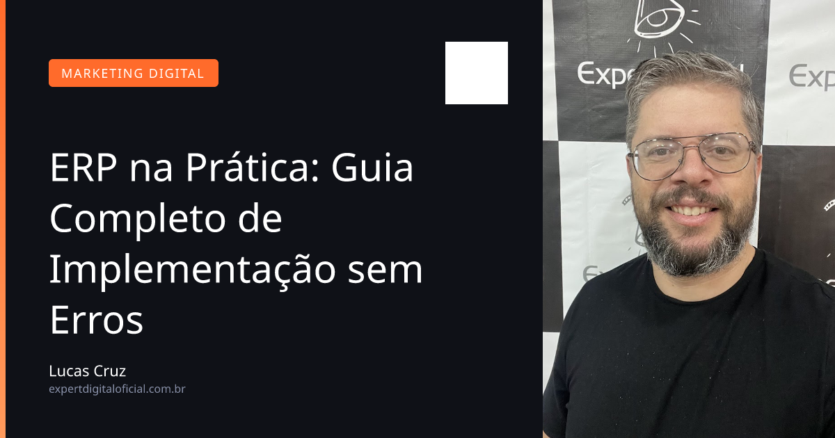 ERP na Prática: Guia Completo de Implementação sem Erros