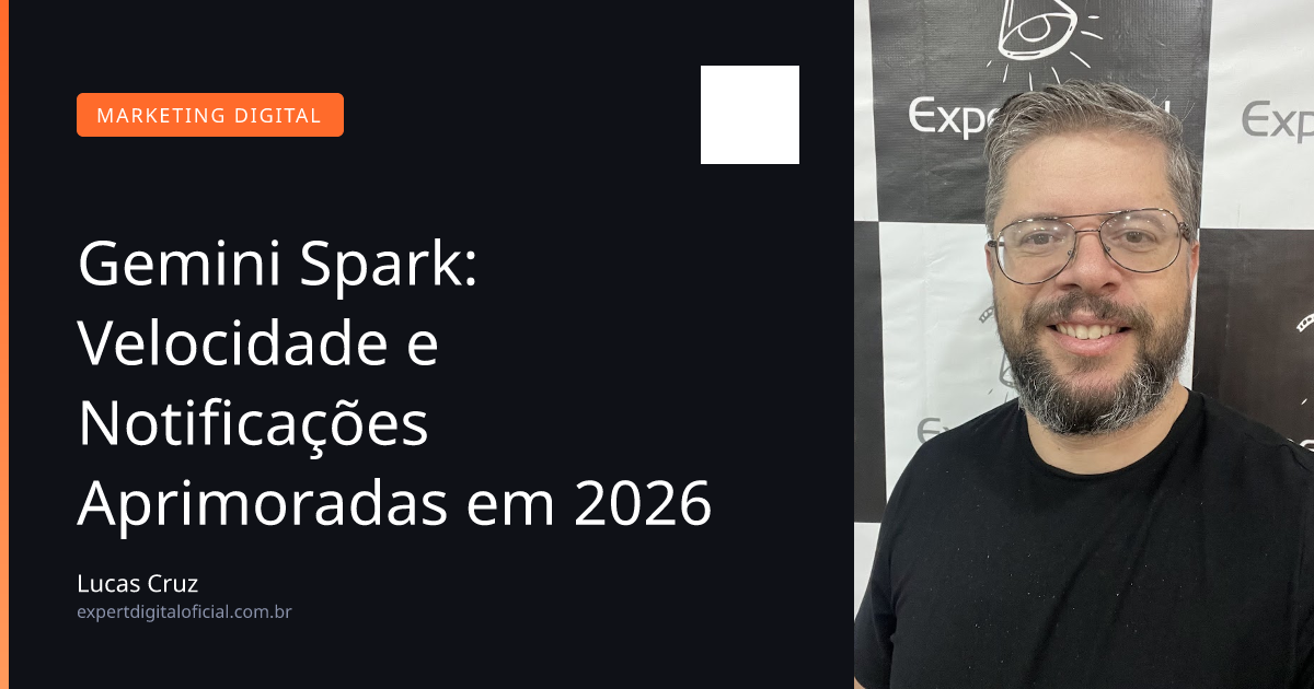 Gemini Spark: Velocidade e Notificações Aprimoradas em 2026