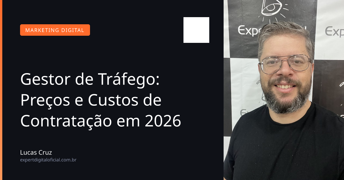 Gestor de Tráfego: Preços e Custos de Contratação em 2026