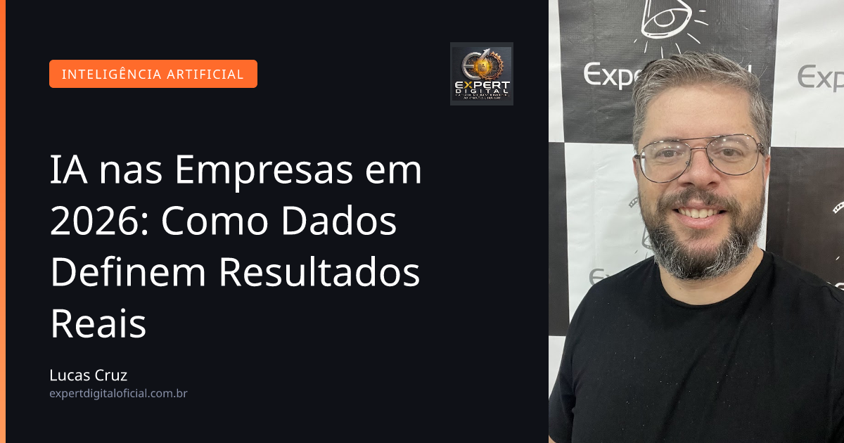 IA nas Empresas em 2026: Como Dados Definem Resultados Reais