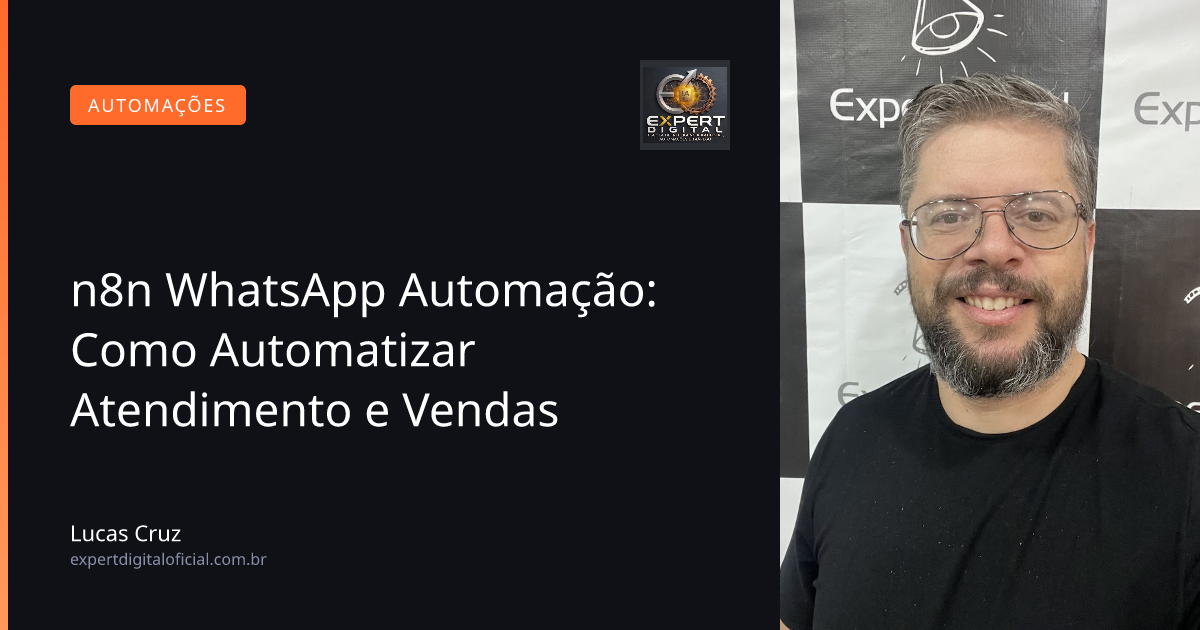 n8n WhatsApp Automação: Como Automatizar Atendimento e Vendas