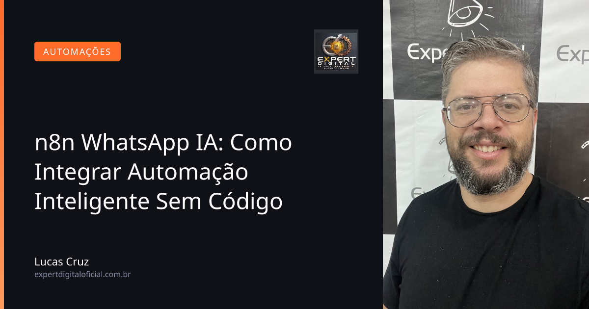 n8n WhatsApp IA: Como Integrar Automação Inteligente Sem Código