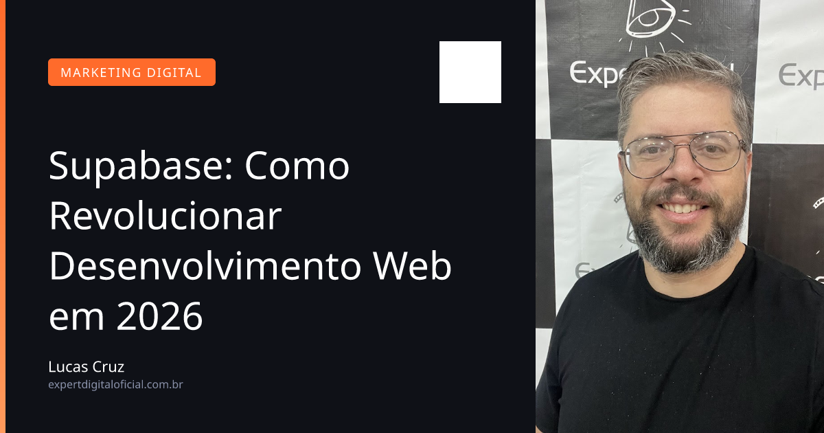 Supabase: Como Revolucionar Desenvolvimento Web em 2026
