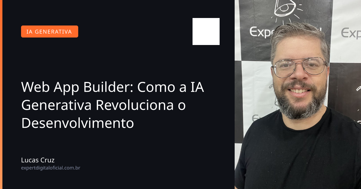 Web App Builder: Como a IA Generativa Revoluciona o Desenvolvimento