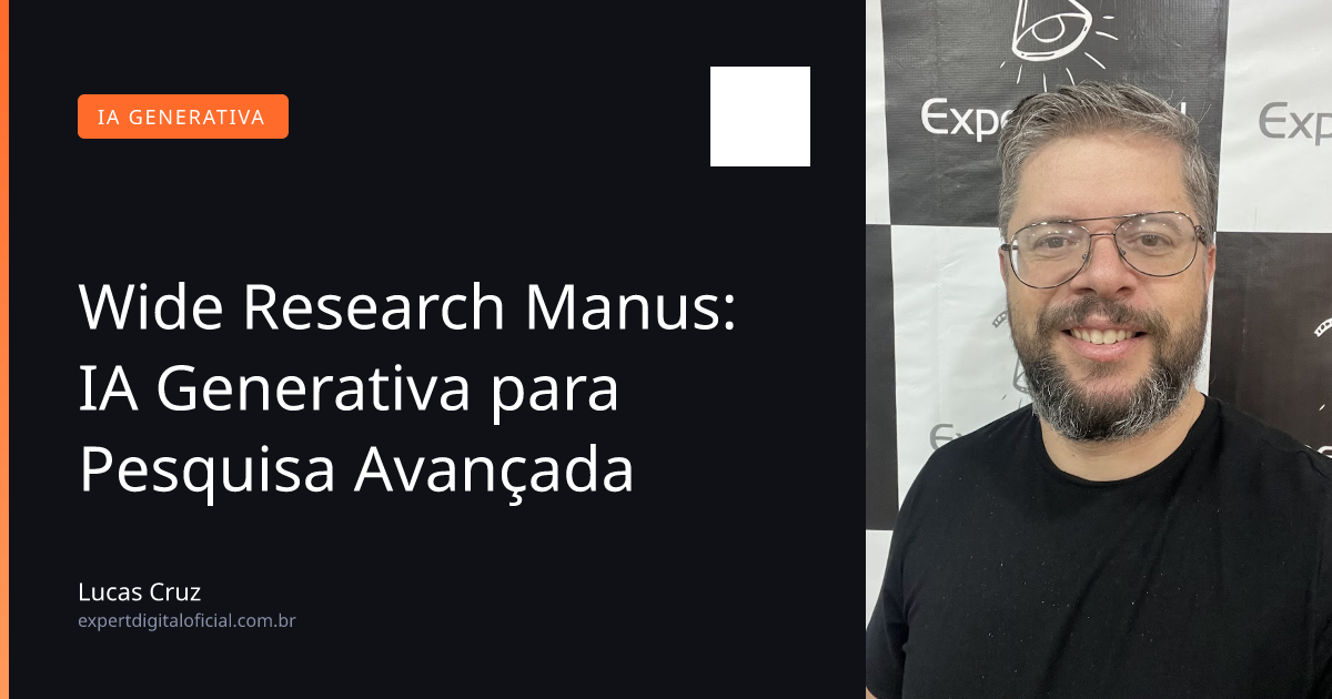 Wide Research Manus: IA Generativa para Pesquisa Avançada