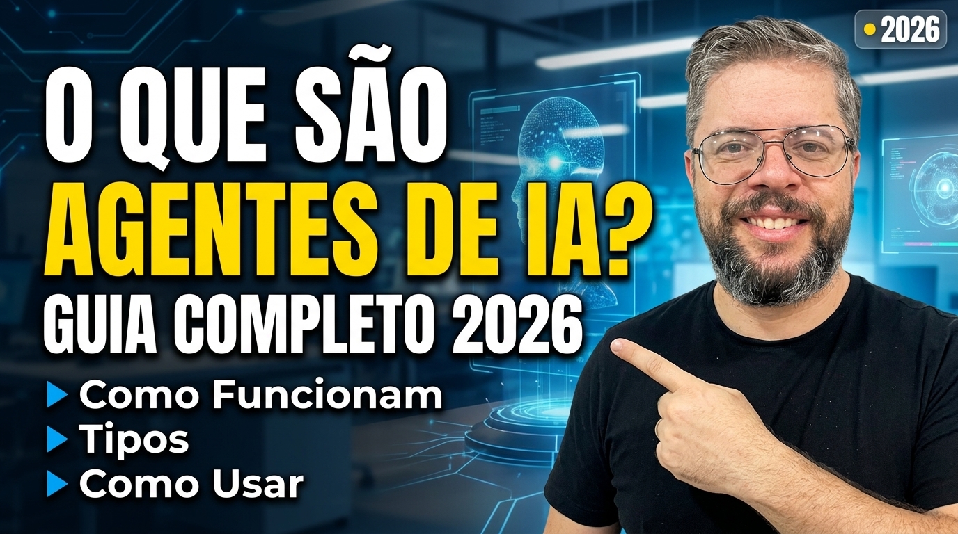 O que são Agentes de IA? Guia Completo 2026 — Como Funcionam, Tipos e Como Usar