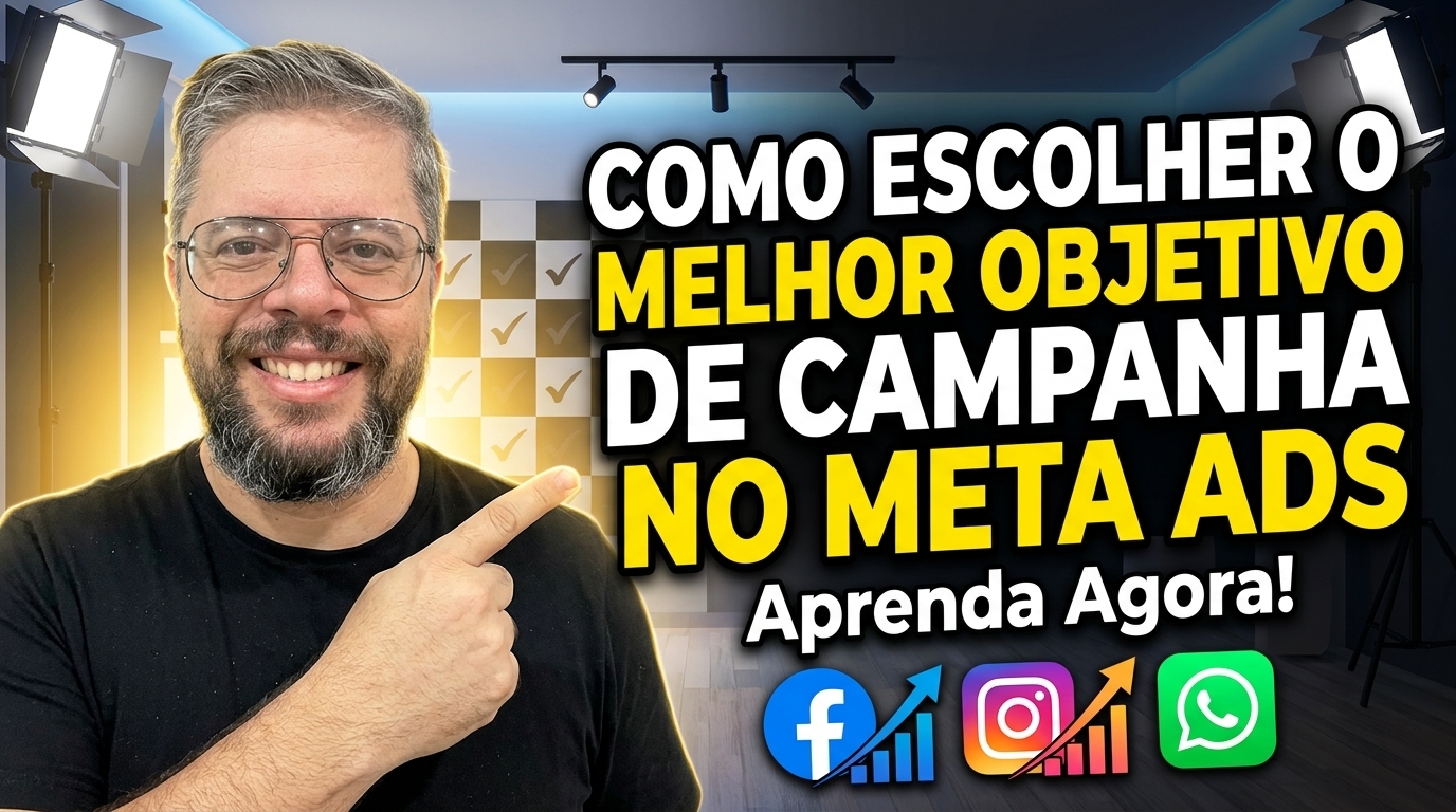 Como Escolher o Melhor Objetivo de Campanha no Meta Ads