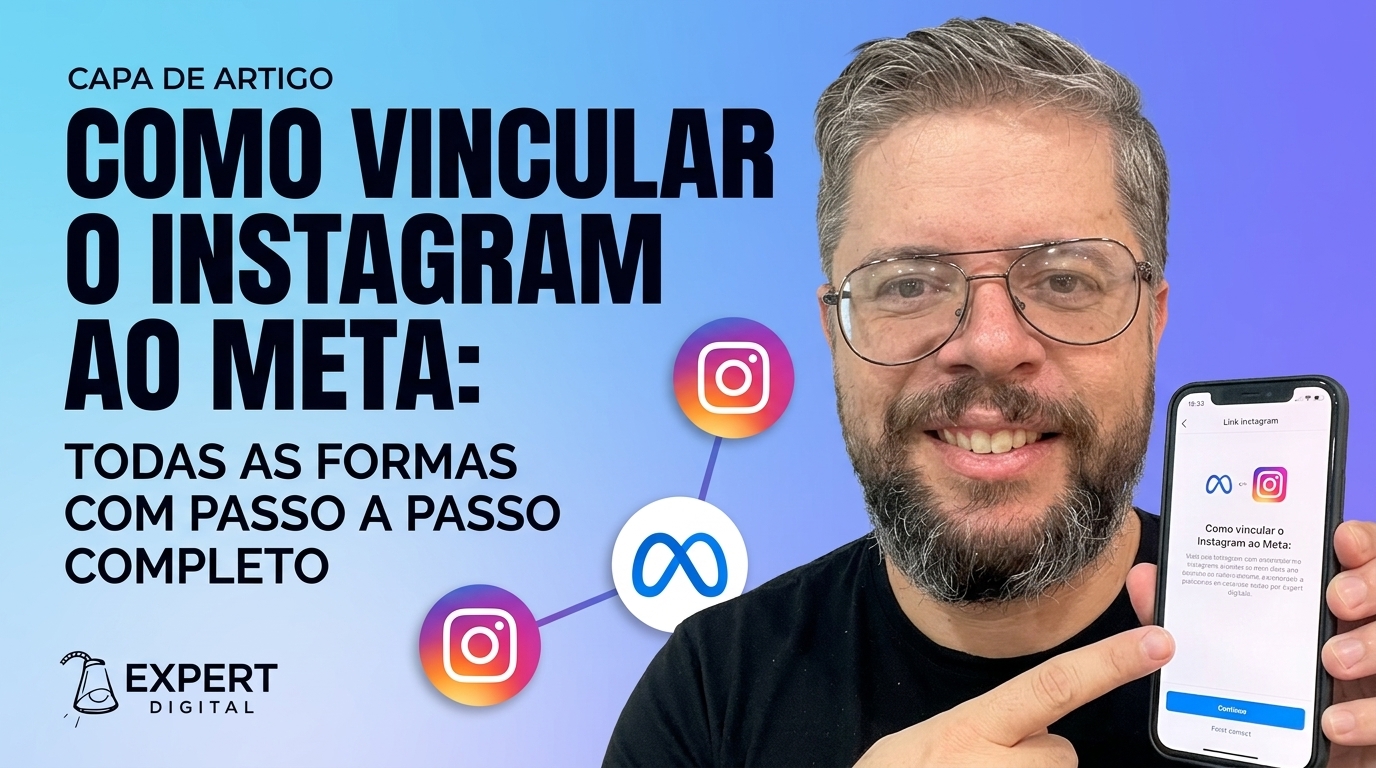 Como Vincular o Instagram ao Meta: Todas as Formas com Passo a Passo Completo