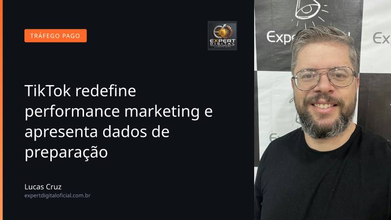 TikTok redefine performance marketing e apresenta dados de preparação